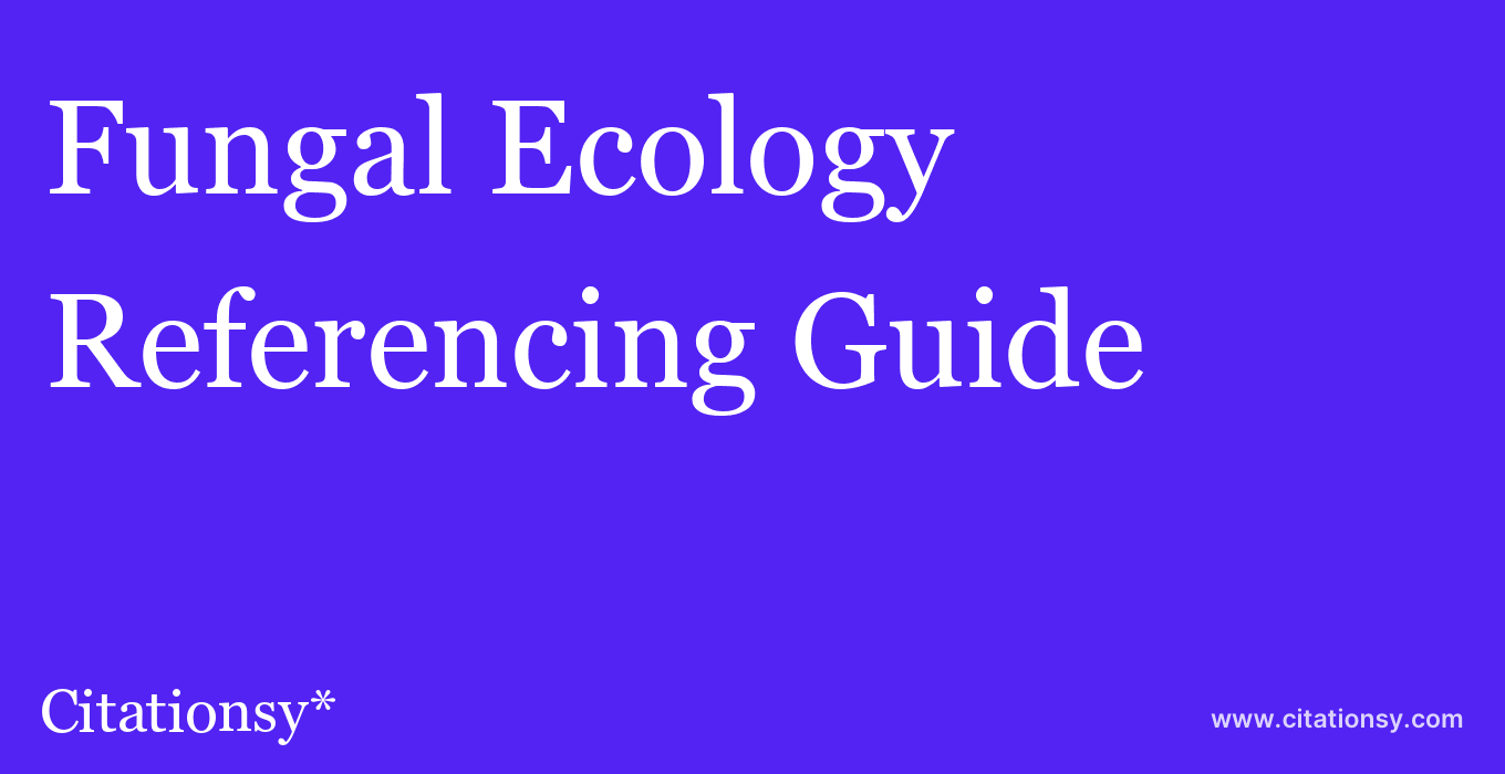 cite Fungal Ecology  — Referencing Guide